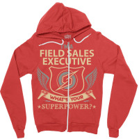 Field Sales Executive T  Superpower Gift Item Tee Zipper Hoodie | Artistshot