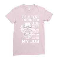 Field Test Engineer T  The Hardest Part Gift Item Ladies Fitted T-shirt | Artistshot