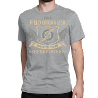 Field Organizer T  Superpower Gift Item Tee Classic T-shirt | Artistshot