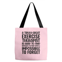 A Truly Great Exercise Therapist Is Hard To Find D Tote Bags | Artistshot