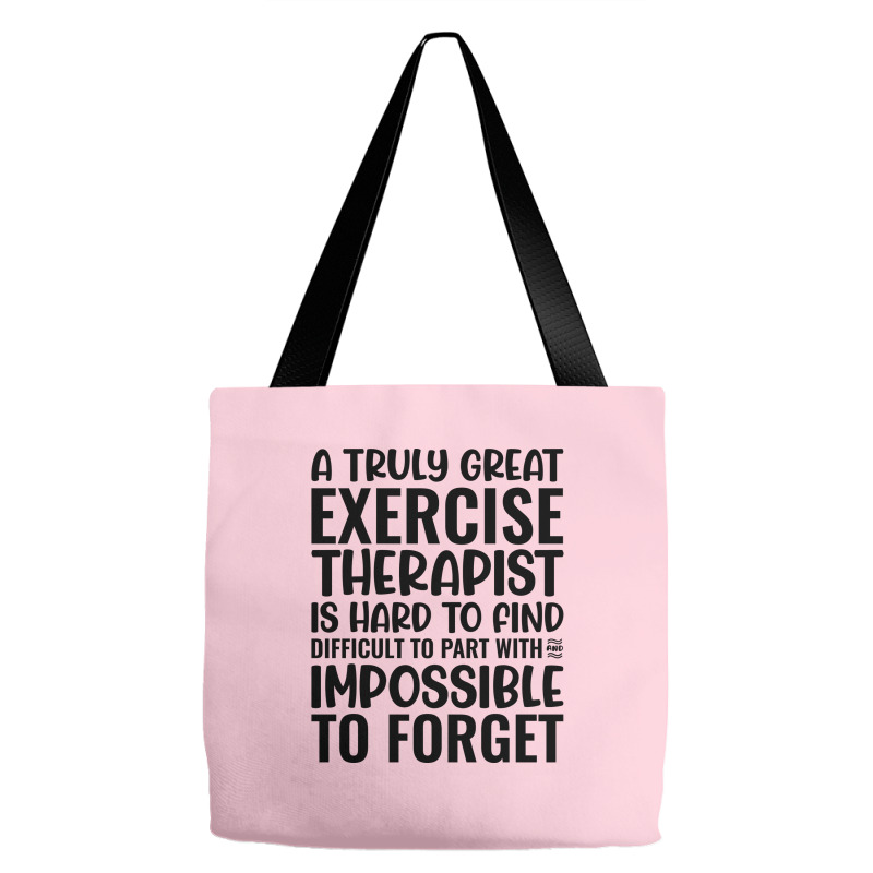 A Truly Great Exercise Therapist Is Hard To Find D Tote Bags | Artistshot