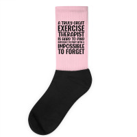 A Truly Great Exercise Therapist Is Hard To Find D Socks | Artistshot