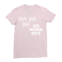 Blah Blah Blah Go Work Out Cool Ladies Fitted T-shirt | Artistshot