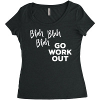 Blah Blah Blah Go Work Out Cool Women's Triblend Scoop T-shirt | Artistshot