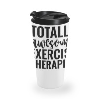 Totally Awesome Exercise Therapist Green Travel Mug | Artistshot