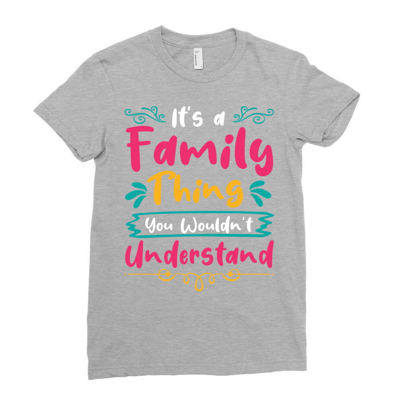 Its A Family Thing You Wouldnt Understand Music Ladies Fitted T-Shirt by veisahenclb | Artistshot