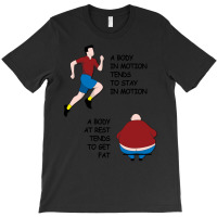 A Body In Motion Humor T-shirt | Artistshot