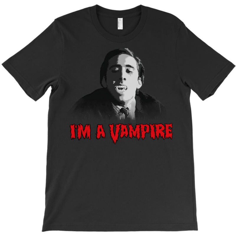 I'm A Vampire   Nicolas Cage (vampire's Kiss) T-shirt | Artistshot