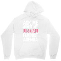 Ask Me About My Liberal Feminist Agenda Feminism F Unisex Hoodie | Artistshot