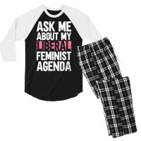 Ask Me About My Liberal Feminist Agenda Feminism F Men's 3/4 Sleeve Pajama Set | Artistshot