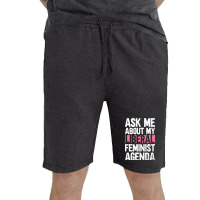 Ask Me About My Liberal Feminist Agenda Feminism F Vintage Short | Artistshot