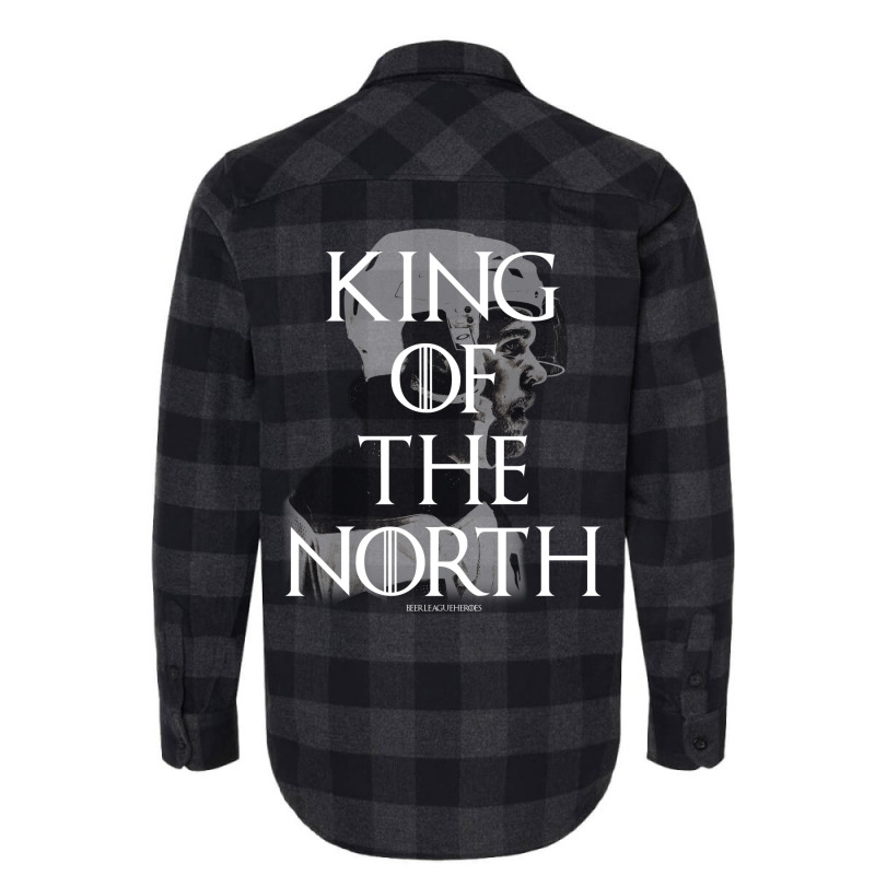 King Of The North   Beer League Heroes Flannel Shirt by sivelslebeckl | Artistshot