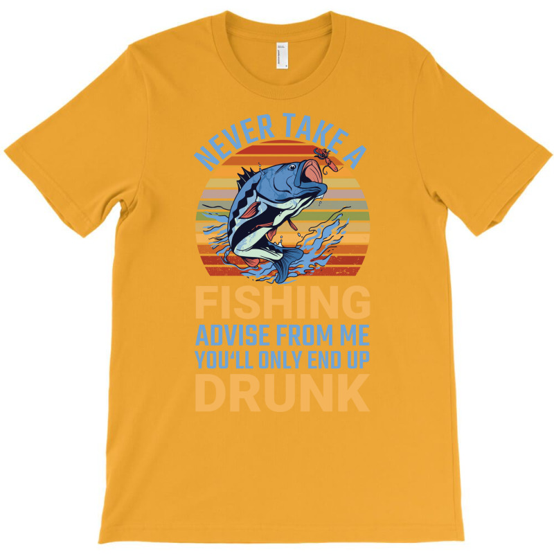 Angler Nevert Take A Fishing Advise Fisch Angeln C T-Shirt by nanedohoomae | Artistshot