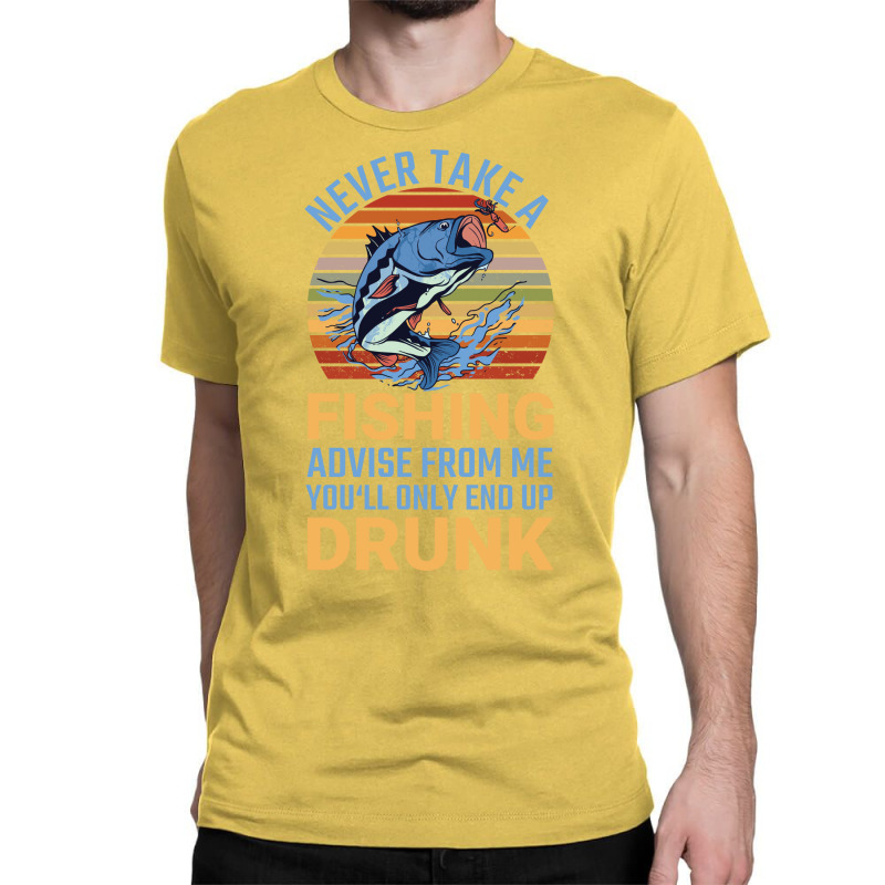 Angler Nevert Take A Fishing Advise Fisch Angeln C Classic T-shirt by nanedohoomae | Artistshot