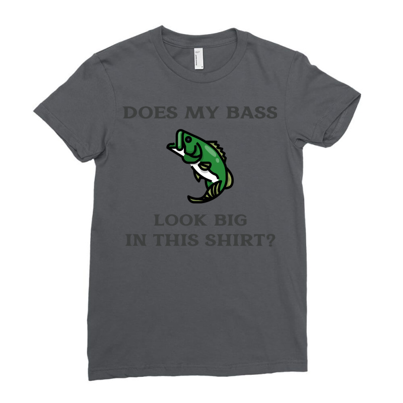 Does My Bass Look Big Fishing Humor Ladies Fitted T-Shirt by dafffsa6 | Artistshot