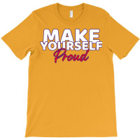 Make Yourself Proud Fitness Saying Girl T-shirt | Artistshot