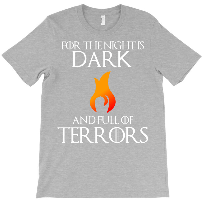 Night Is Dark And Full Of Terrors T-shirt | Artistshot