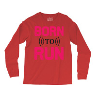 Running Born To Run Long Sleeve Shirts | Artistshot