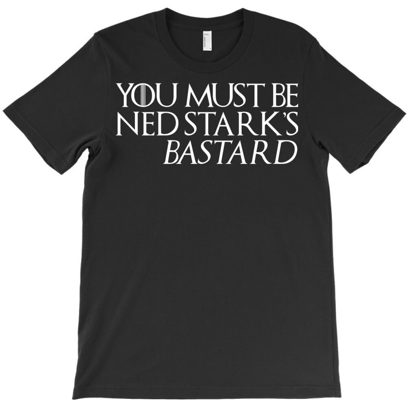 You Must Be T-Shirt by lannonchisumn | Artistshot