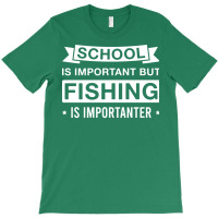 Funny Fishing Is Importanter Fisherman Saying Cute T-shirt | Artistshot