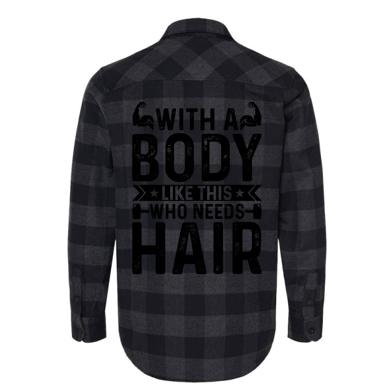 With A Body Like This Who Needs Hair Retro Flannel Shirt | Artistshot