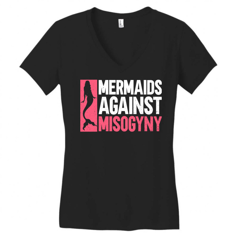 Mermaids Against Misogyny Misogyny Feminist Womens Women's V-Neck T-Shirt by ntvgtontey | Artistshot