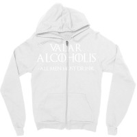 Valar Alcoholis Zipper Hoodie | Artistshot