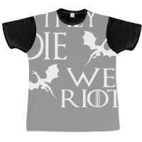 If They Die Graphic T-shirt | Artistshot