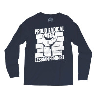 Proud Radical Lesbian Feminist Radical Feminism Fe Long Sleeve Shirts | Artistshot