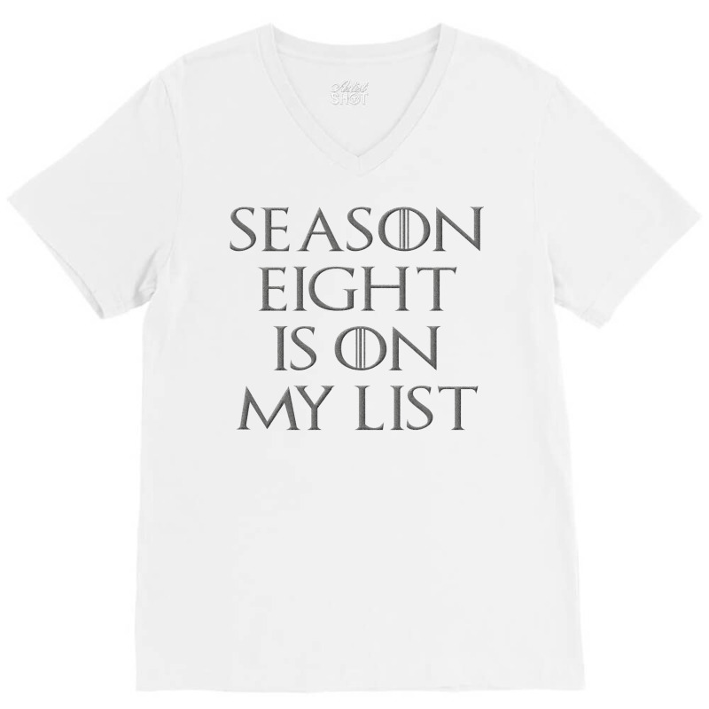 Season 8 Is On My List V-Neck Tee by ferrarperishc | Artistshot