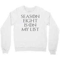 Season 8 Is On My List Crewneck Sweatshirt | Artistshot