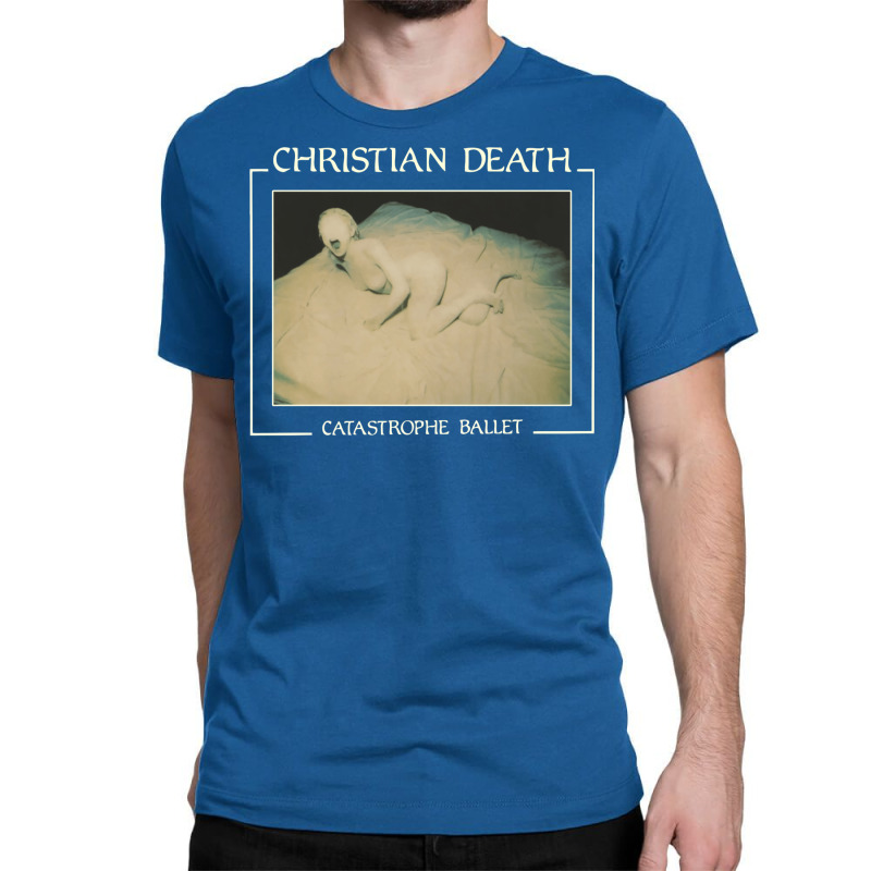 Christian Death Catastrophe Ballet Classic T-shirt by sivickmccawn | Artistshot