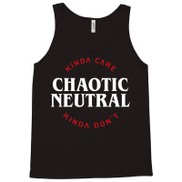 Funny Chaotic Neutral Alignment Kinda Care Kinda D Tank Top | Artistshot