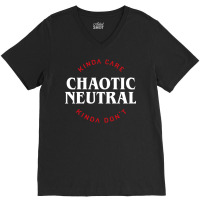 Funny Chaotic Neutral Alignment Kinda Care Kinda D V-neck Tee | Artistshot