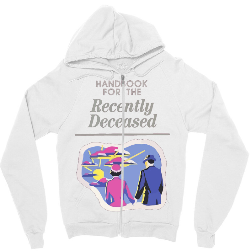 Handbook For The Recently Deceased  (1) Zipper Hoodie | Artistshot