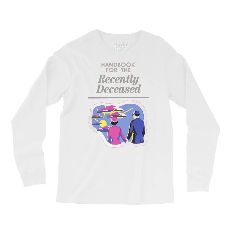 Handbook For The Recently Deceased  (1) Long Sleeve Shirts | Artistshot