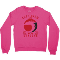 Keep Calm And Hunt Dragons Crewneck Sweatshirt | Artistshot