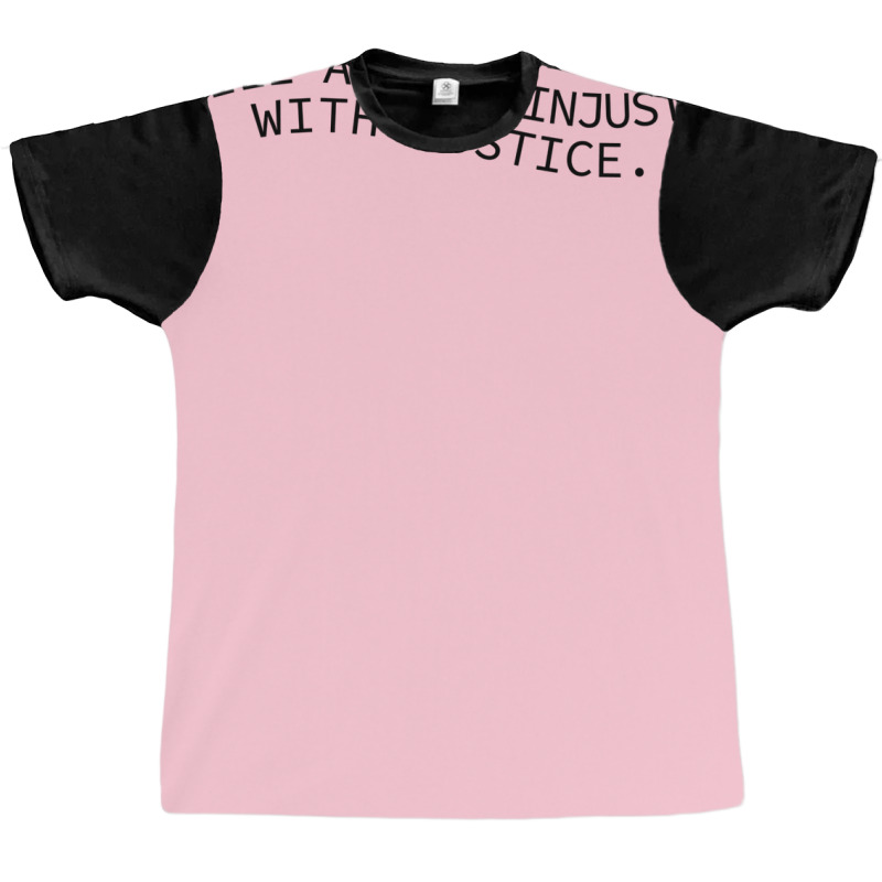 I Will Answer Injustice With Justice Graphic T-shirt by jesmergravel0 | Artistshot