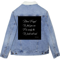 Never Forget Who You Are Unisex Sherpa-lined Denim Jacket | Artistshot