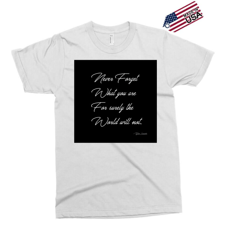 Never Forget Who You Are Exclusive T-shirt | Artistshot