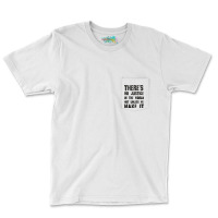 There's No Justice In The World Unless We Make It Pocket T-shirt | Artistshot