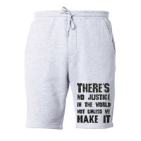 There's No Justice In The World Unless We Make It Fleece Short | Artistshot