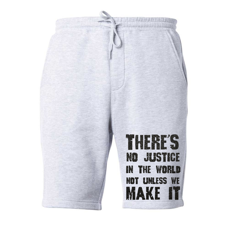 There's No Justice In The World Unless We Make It Fleece Short by usserylutmanv | Artistshot