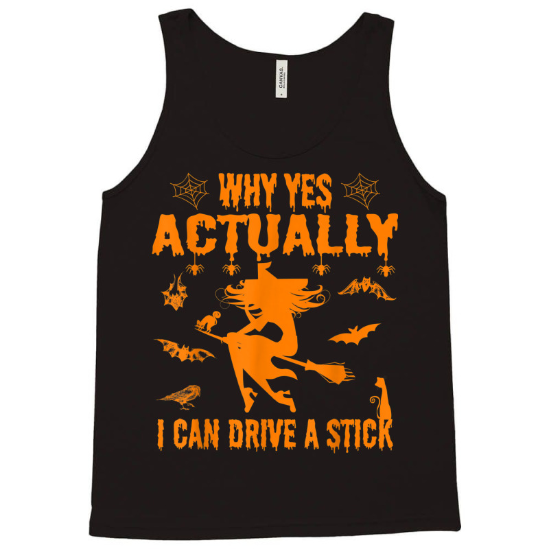 Why Yes Actually I Can Drive A Stick Funny Hallowe Tank Top | Artistshot