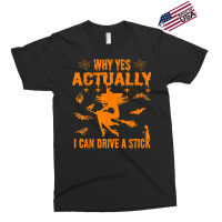 Why Yes Actually I Can Drive A Stick Funny Hallowe Exclusive T-shirt | Artistshot