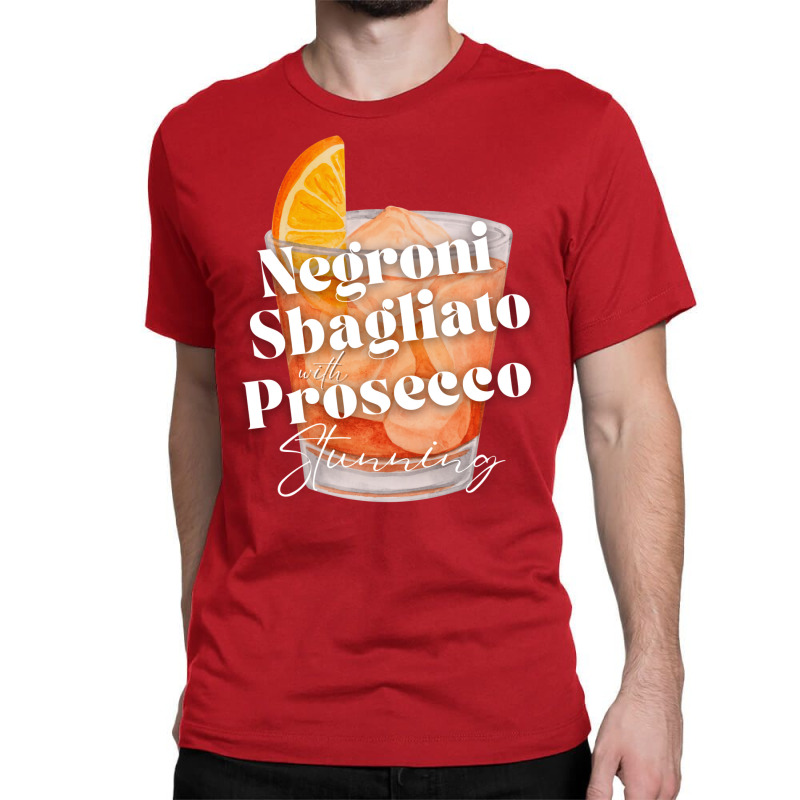 Negroni Sbagliato With Prosecco In It. Stunning Classic T-shirt by rashidnoceram | Artistshot