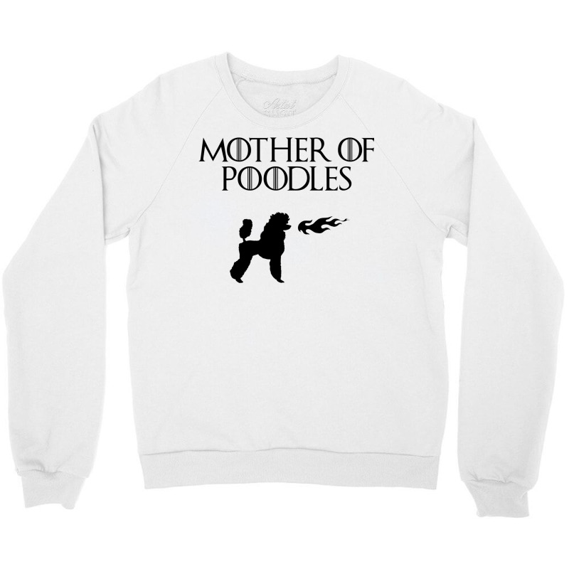 Mother Of Poodles (black) Crewneck Sweatshirt by nanzolveyt | Artistshot