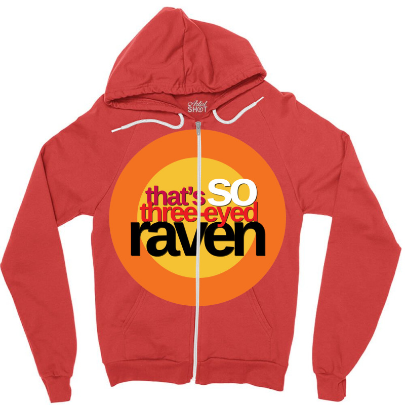 That's So Three Eyed Raven Bran Fan Mashup Design Zipper Hoodie by nanzolveyt | Artistshot