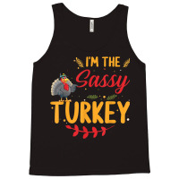 I'm The Sassy Turkey Matching Family Thanksgiving Tank Top | Artistshot