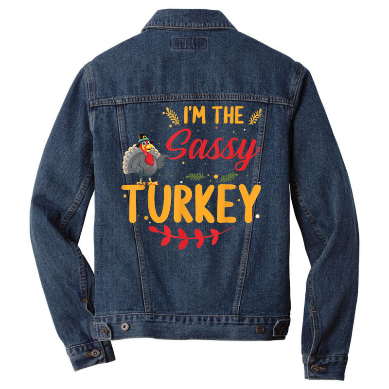 I'm The Sassy Turkey Matching Family Thanksgiving Men Denim Jacket | Artistshot